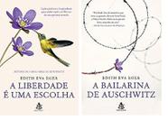 KIT 2 LIVROS Edith Eva Eger A liberdade é uma escolha + A bailarina de Auschwitz