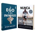 Kit 2 Livros Físico, O ego é seu inimigo + Nunca É Hora De Parar, Ryan Holiday, David Goggins