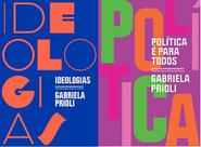 KIT 2 LIVROS Gabriela Prioli Ideologias + Política é para todos