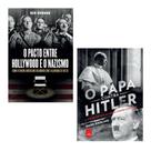 Kit 2 livros: o papa contra hilter + o pacto entre hollywood e o nazismo