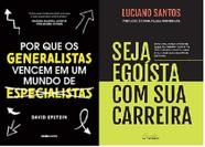 kit 2 livros Por que os generalistas vencem em um mundo de especialistas + Seja egoísta com sua carreira - Globo Livros