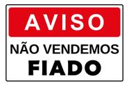 Kit 2 Placa PS Aviso Nao Vendemos Fiado 30x20cm