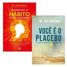 Kit 2 vol - quebrando o hábito de ser você mesmo + você é o placebo