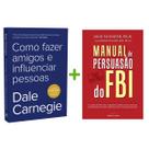 Kit 2livros, Como Fazer Amigos e Influenciar Pessoas + Manual de Persuasão do FBI, Clássico Sobre como Multiplicar Riqueza e Solucionar Problemas