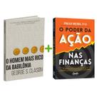 Kit 2livros, O Homem mais Rico da Babilônia + O Poder da Ação nas Finanças, Clássico Sobre como Multiplicar Riqueza e Solucionar Problemas Kit 2livros, O Homem mais Rico da Babilônia + O Poder da Ação nas Finanças, Clássico Sobre como Multiplicar Riqueza e Solucionar Problemas