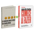 Kit 2livros, O Homem mais Rico da Babilônia + Pare De Tentar Comece A Fazer, Clássico Sobre como Multiplicar Riqueza e Solucionar Problemas