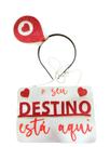 Kit 2un Plaquinha de Carnaval Frase Seu destino está aqui