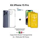 Kit 2x Películas de Cerâmica Fosca + Capa Capinha Transparente para Iphone 15 Pro