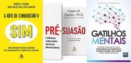 KIT 3 LIVROS A arte de conquistar o sim + Pré-suasão + Gatilhos mentais - Sextante