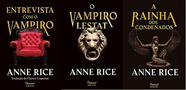 KIT 3 LIVROS Anne Rice Entrevista com o vampiro + O vampiro Lestat + A rainha dos condenados