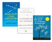 Kit 3 livros, As coisas que você só vê quando desacelera + A coragem de não agradar + Amor Pelas Coisas Imperfeitas