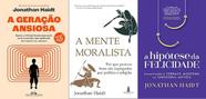 kit 3 livros Jonathan Haidt A geração ansiosa + A Mente Moralista + A hipótese da felicidade