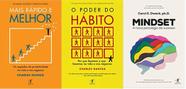 KIT 3 LIVROS Mais rápido e melhor + O poder do hábito + Mindset