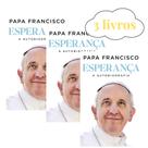 Kit 3 Livros Papa Francisco - Esperança: A Autobiografia Kit 3 Livros Papa Francisco - Esperança: A Autobiografia