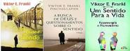 KIT 3 LIVROS Viktor E. Frankl Em Busca De Sentido + Busca de Deus e questionamentos sobre o sentido + Um sentido para a vida