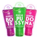 Kit 3 Lubrificantes Dando Bote + Pulse Pussy + Senta Dona