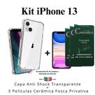 Kit 3 Películas Cerâmica Fosca Privacidade + Capa Capinha Transparente Compatível com Iphone 13