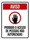 Kit 3 Placas Aviso Proibido Acesso Pessoas Não Autorizadas