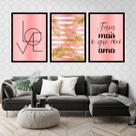 Kit 3 Quadros Decorativos Love Faça Mais o Que Você Ama 45x34cm