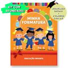Kit 30 Unidades-Minha Formatura Educação Infantil