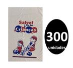 Kit 300 Sacos de Plástico p/ Salve o Dia das Crianças 16x24 Kit 300 Sacos de Plástico p/ Salve o Dia das Crianças 16x24