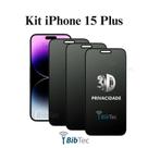 Kit 3x Películas 3D de Vidro Privacidade para Iphone 15 Plus