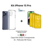 Kit 3x Películas de Cerâmica Fosca + Capa Capinha Transparente para Iphone 15 Pro