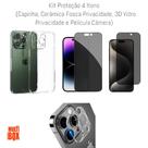 Kit 4 EM 1 Película 3D Privacidade + Película Fosca Privacidade + Capa + Película Câmera P/ Iphone 14 Pro Max