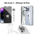 Kit 4 em1 Capa + Película 3D Privacidade + Película de Câmera + Cabo Tipo C para Iphone 15 Pro Kit 4 em1 Capa + Película 3D Privacidade + Película de Câmera + Cabo Tipo C para Iphone 15 Pro