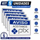 Kit 5 Placas Aviso Aceitamos Pix Sinalização Comércio Loja