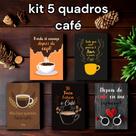 KIT 5 Quadros decoração café, MDF corte a laser, adesivado