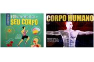 Kit 500 fatos fantásticos sobre seu corpo + enciclopédia corpo humano