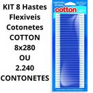 KIT 8 Hastes Flexiveis Cotonetes COTTON 8x280 OU 2.240 CONTONETES