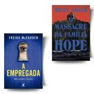 Kit: A empregada + O massacre da família Hope (2 Vol)