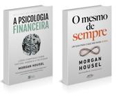 Kit A psicologia financeira + O mesmo de sempre - DIVERSAS