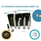 KIT ACADEMICO ODONTOLOGICO KAVO SÉRIE 636 CP COM LED LUBRIFICANTE UNISPRAY KERR Peças de mão Odonto DENTISTA