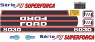 Kit Adesivos Ford 8030 Série 30 Superforça Kit Adesivos Ford 8030 Série 30 Superforça
