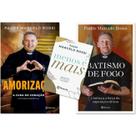 Kit Amorização Cura Do Coração + Batismo De Fogo + Menos É Mais Reflexões Poucas Palavras - Padre Marcelo Rossi - Planeta