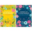 Kit c/2 livros construa sua confiança e um guia para a felicidade - tara ward Kit c/2 livros construa sua confiança e um guia para a felicidade - tara ward