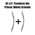 Kit c/2 Puxadores Abs Princes 160mm Cromado