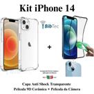 Kit Capa Capinha Transparente + Película Cerâmica + Película Câmera Traseira para Iphone 14