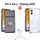 Kit Capinha Transparente + Película de Vidro 3D Privacidade + Cabo USB Tipo C para Samsung Galaxy A06