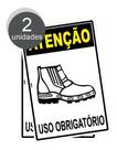 Kit com 2 Placas de Sinalização - Equipamento de Proteção Individual - Uso Obrigatório de Bota, Botina e Sapatão em PS (Poliestireno)