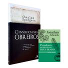 Kit Conselhos para Obreiros + Pecadores nas Mãos de um Deus Irado