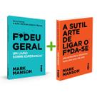 Kit de Livros, F*deu Geral, Um Livro Sobre Esperança + A Sutil Arte De Ligar O F*Da-Se, Uma Estratégia Inusitada Para Uma Vida Melhor, Mark Manson - Intrínseca