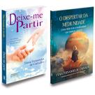 Kit Deixe-Me Partir+O Despertar da Mediunidade -Tânia Fernandes De Carvalho