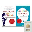 Kit Disciplina Sem Drama + O Cérebro da Criança + Brinde