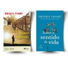 Kit: Em Busca De Sentido + Sobre o sentido da vida