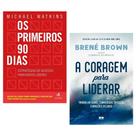 Kit estratégias para líderes - 2 vol: os primeiros 90 dias + a coragem para liderar