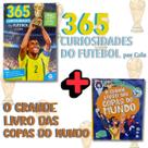 KIT Livro 365 CURIOSIDADES DO FUTEBOL POR CAFU + Livro O GRANDE LIVRO DAS COPAS DO MUNDO Futebol